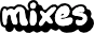 Mixes